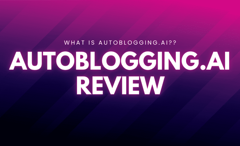 Why is Autoblogging.ai the Best AI Writing Tool?