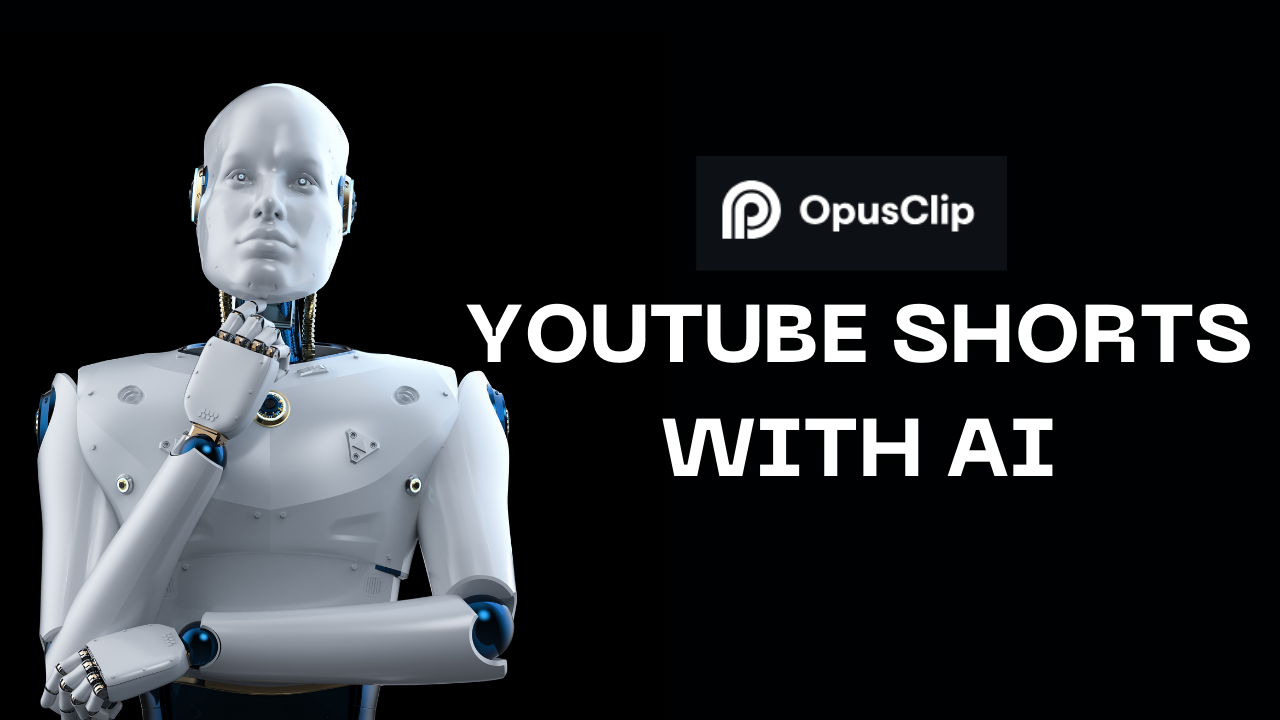 Opus Clip: Create YouTube Shorts With AI